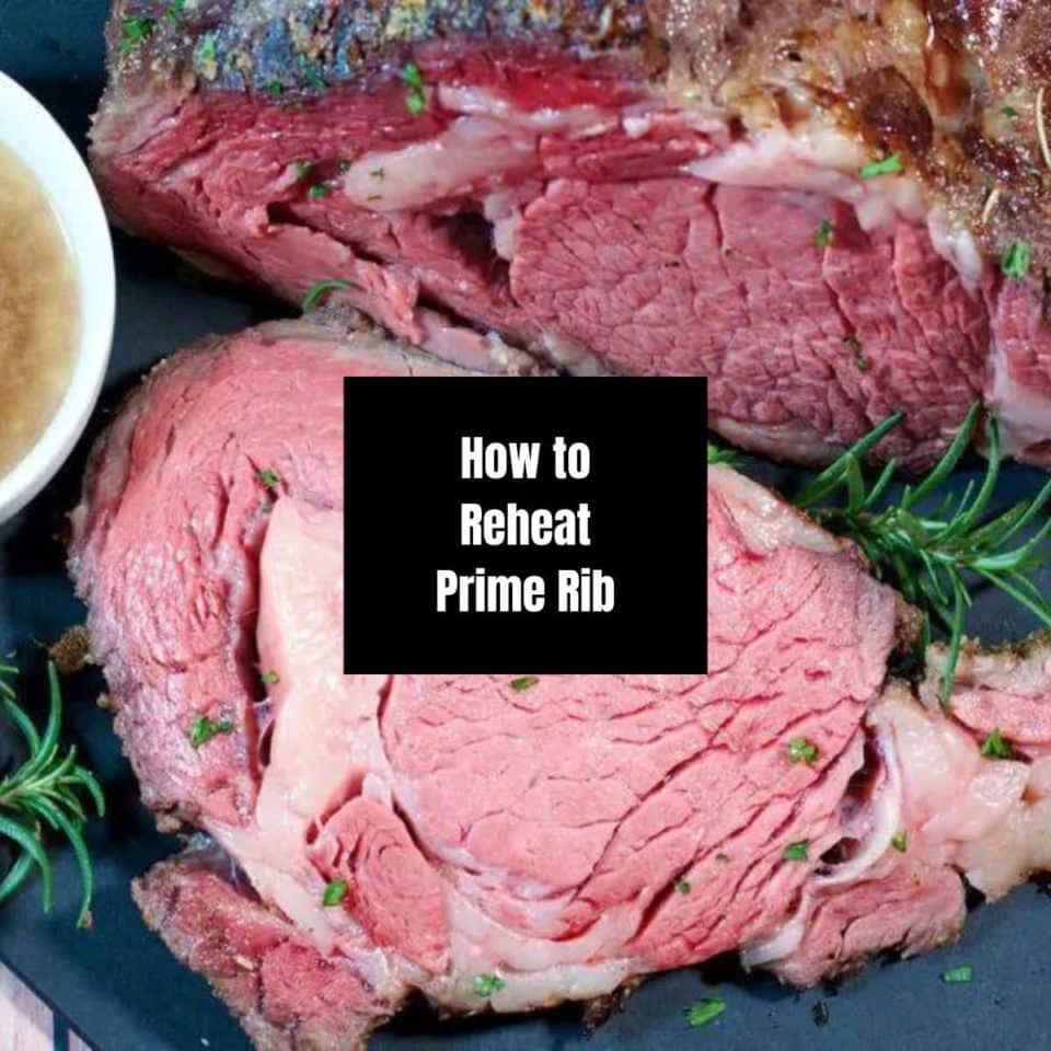 How To Reheat Prime Rib (7 Options + Pros And Cons) - Foodie And Wine
