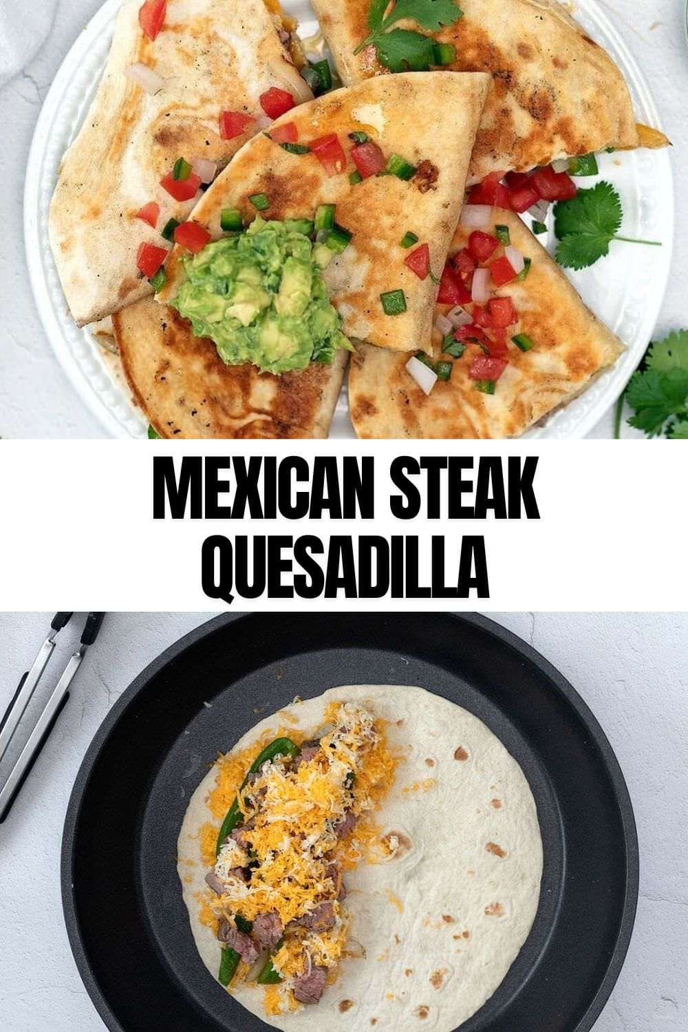 Loaded Mexican Quesadilla With Steak - Foodie and Wine